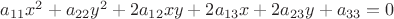 $a_{11}x^{2}+a_{22}y^{2}+2a_{12}xy+2a_{13}x+2a_{23}y+a_{33}=0$