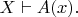$X \vdash A(x).$