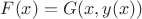 $F(x)=G(x,y(x))$