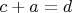 $c+a=d$