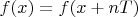 $f(x)=f(x+nT)$