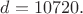$d= 10720.$