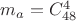 $m_a=C_{48}^{4}$