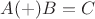 $A (+) B = C$