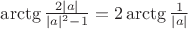 $\arctg{\frac{2|a|}{|a|^2-1}}=2\arctg{\frac{1}{|a|}}$