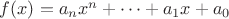 $f(x)=a_{n}x^n+\cdots+a_1x+a_0$