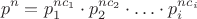 $$p^n=p_{1}^{nc_{1}}\cdot p_{2}^{nc_{2}}\cdot \ldots \cdot p_{i}^{nc_{i}}$