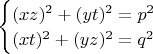 $\begin{cases}
(xz)^2+(yt)^2=p^2  \\  (xt)^2+(yz)^2=q^2 \end{cases}\ $