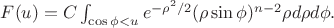 $F(u)= C \int_{\cos \phi < u} e^{-\rho^2/2} (\rho \sin \phi)^{n-2}\rho d\rho d\phi.$