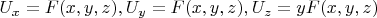 $U_x=F(x,y,z), U_y=F(x,y,z), U_z=yF(x,y,z)$
