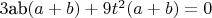 $ 3 \text{ab} (a+b)+9t^2(a+b) = 0 $