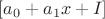 $[a_0+a_1x+I]$