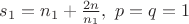 $s_1=n_1+\frac{2n}{n_1}, \ p=q=1$