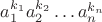 $a_1^{k_1}a_2^{k_2}\ldots a_n^{k_n}$