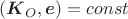 $({\boldsymbol K}_O,\boldsymbol e)=const$