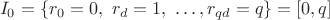 $$I_0 = \{ r_0=0,\ r_d = 1,\ \dots, r_{qd}=q \} = [0,q]$$