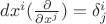 $dx^i(\frac{\partial}{\partial x^j})=\delta^i_j$
