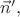 $\vec{n}',$