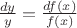 $\frac{dy}{y}=\frac{df(x)}{f(x)}$