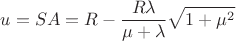 $$u=SA =R-\frac{R\lambda}{\mu+\lambda}\sqrt{1+\mu^2}$$