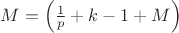 $M=\left(\frac1p+k-1+M\right)$