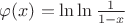 $\varphi(x)=\ln\ln\frac1{1-x}$