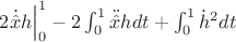 $2\dot{\hat {x}}h\Big|_0^1-2\int_0^1\ddot{\hat {x}}hdt+\int_0^1\dot h^2dt$