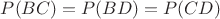 $P(BC)=P(BD)=P(CD)$