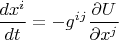 $\displaystyle\frac{dx^{i}}{dt} = - g^{ij} \frac{\partial U}{\partial x^j}$