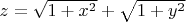 $z=\sqrt {1+x^2}+\sqrt {1+y^2}$