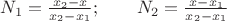 $N_1 = \frac{x_2-x}{x_2-x_1}; \qquad N_2 = \frac{x-x_1}{x_2-x_1}$ $N_1 = \frac{x_2-x}{x_2-x_1}; \qquad N_2 = \frac{x-x_1}{x_2-x_1}$
