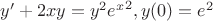 $y'+2xy=y^2{e^x}^{2}, y(0)=e^2$