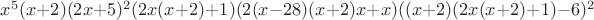 $x^5 (x+2) (2 x+5)^2 (2 x (x+2)+1) (2 (x-28) (x+2) x+x) ((x+2) (2 x (x+2)+1)-6)^2$
