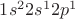 $1s^22s^12p^1$
