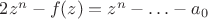 $2z^n-f(z)=z^n-\ldots-a_0$