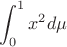 $$\int_{0}^{1}x^2 d\mu$$