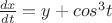 $\frac{dx}{dt}=y+cos^3t$