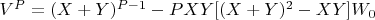 $V^P = (X + Y ) ^{P-1}- PXY[(X + Y)^2-XY]W_0$