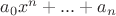 $a_0x^n+...+a_n$
