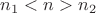 $n_1 < n > n_2$