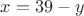 $x=39-y$