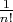 $\frac1{n!}$