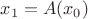 $x_1=A(x_0)$