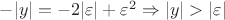 $-|y|=-2|\varepsilon|+\varepsilon^2 \Rightarrow |y|>|\varepsilon|$