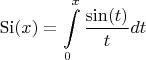 $$\operatorname{Si}(x) = \int\limits_{0}^{x} \frac{\sin(t)}{t} dt$$