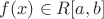 $f(x) \in R[a,b]$