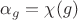 $\alpha_g=\chi(g)$