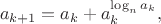 $$a_{k+1}=a_k+a_k^{\log_n a_k},$$