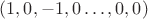 $(1,0,-1,0\dots,0,0)$ $(1,0,-1,0\dots,0,0)$