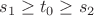 $s_1\geq t_0\geq s_2$